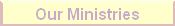 Our Ministries